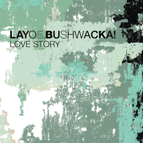 Layo & Bushwacka! - Love Story [XLS144CD]